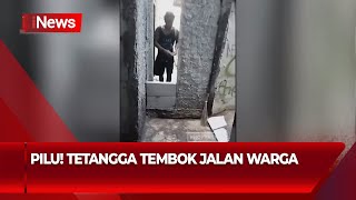 Tetangga Tembok Akses Jalan Warga karena akan Bangun Kontrakan - iNews Siang 05/08