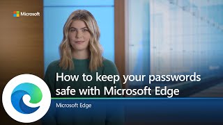 Ignite | November 2021 | How to keep your passwords safe with Microsoft Edge