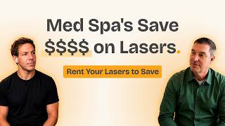 The company saving med spa's 6-7 figures on equipment and lasers