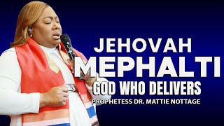 GOD WILL DELIVER YOU - Jehovah Mephalti || Dr. Mattie Nottage