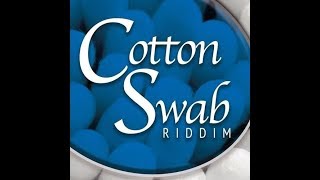 COTTON SWAB RIDDIM 2018 MIX(dj giddie)