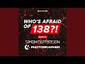 Who's Afraid Of 138?! (Full Continuous Mix)