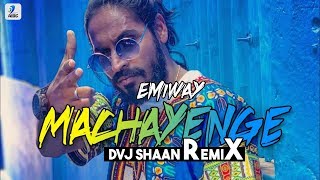 Machayenge (Remix) | DVJ Shaan | Emiway Bantai | Bahut Hard Bahut Hard