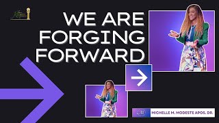 WE ARE FORGING FORWARD | Michelle M. Modeste Apos. Dr. | Kingdom Restoration International