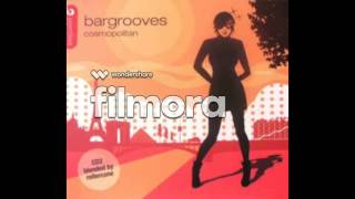 (VA) Bargrooves - Cosmopolitan - Souldoubt - Why Must You