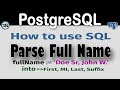 PostgreSQL: How to Split Full Name into First, Middle, and Last Name