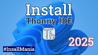 How to install thonny python ide || Thonny IDE Install Tutorial || Install Mania