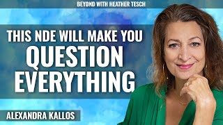 This Nde Will Make You Question Everything Alexandra Kallos