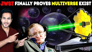 How JAMES WEBB SPACE TELESCOPE is Proving Stephen Hawking's Multiverse Theory Right