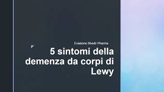 5 sintomi della demenza da corpi di Lewy | Evasione Shedir Pharma