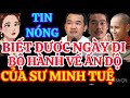 ĐÃ BIẾT ĐƯỢC NGÀY SUẤT PHÁT CỦA SƯ MINH TUỆ CÙNG VỚI TĂNG ĐOÀN HÙNG MẠNH BẢO VỆ THẦY ?￼