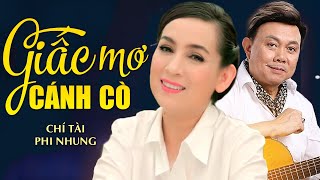 Giấc Mơ Cánh Cò - Phi Nhung, Chí Tài | Video hiếm hoi ai xem cũng khóc