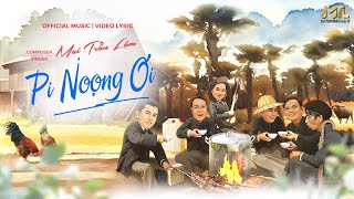 PI NOỌNG ƠI - MAI TRẦN LÂM I VIDEO LYRICS