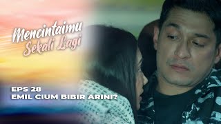 HILANG AKAL‼️ EMIL UNGKAPIN PERASAANNYA KE ARINI? - MENCINTAIMU SEKALI LAGI EPS 28