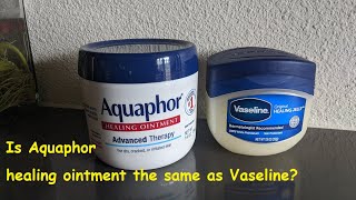 Is Aquaphor healing ointment the same as Vaseline?