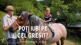 Poți iubi pe cel greșit?   |   Povestioară video  |  Familia Lucaci