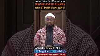 Shaytan Locked In Ramadan Why My Desires Are Same By Shaykh Kamal El Mekki