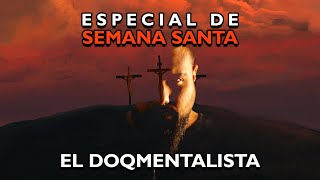Especial De SEMANA SANTA, El DoQmentalista documentales interesantes