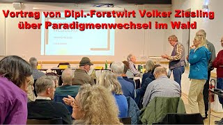 Vortrag von Dipl.- Forstwirt Volker Ziesling über Paradigmenwechsel im Wald