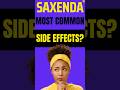 SAXENDA COMMON SIDE EFFECTS!