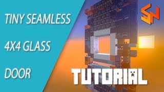 [Tutorial] Tiny 4x4 Seamless Glass Door (418 Blocks) | MC 1.11+