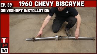 Biscayne Ep39 - 4l60e Driveshaft install