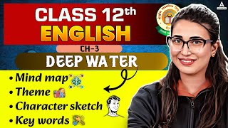 Class 12 English: Deep Water Chapter 3 – Quick Revision for Full Marks!