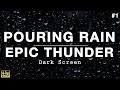 POURING RAIN and EPIC THUNDER - Rain Sounds to Sleep, Relax, Focus BLACK SCREEN 10 Hours