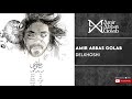 amirabbas golab delkhoshi امیرعباس گلاب دلخوشی