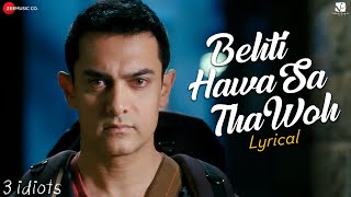 Behti Hawa Sa Tha Woh - Lyrical |  3 Idiots | Aamir Khan, Madhavan, Sharman J | Shaan & Shantanu M