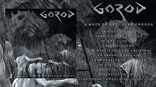 GOROD  - A Maze of Recycled Creeds FULL ALBUM