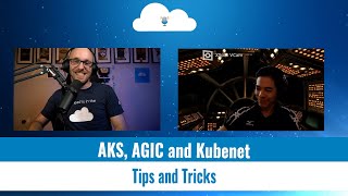 44   AKS, AGIC and Kubenet   Tips and tricks to make it work