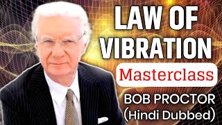 Law of Attraction and Vibration Explained in Hindi | Bob Proctor Hindi Dubbed | Subconscious Mind