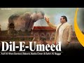 Dil E Umeed | Asif Ali Khan Santoo | Balach, Nadia, Maaz khan & Sahir Ali Bagga | Qawwali Song 2023