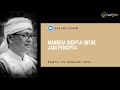 MANUSIA DICIPTA UNTUK JADI PENCIPTA | SYAIFUL KARIM | KAJIAN MAKRIFAT | 12 FEBRUARI 2022