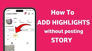 How To Add Highlights on Instagram Without Posting on Story!