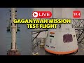 LIVE: Gaganyaan mission test flight LIVE, Flight Test Vehicle Abort Mission-1 set to take off | TOI