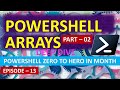 PowerShell Arrays Deep Dive #PowerShellArrays - Part 2 | EP 13 | PowerShell Zero to Hero in Month