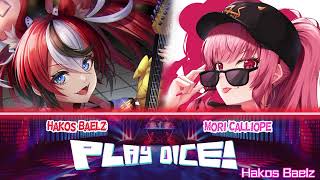 Baelz and Calli sing - PLAY DICE! by Hakos Baelz (Duet)