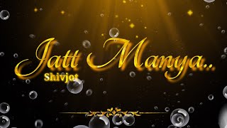 Jatt Manya shivjot lyrics | Jatt Manya black screen lyrics status | Jatt Manya status lyrics