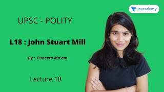 L18: John Stuart Mill | Western Political Thought | Unacademy
