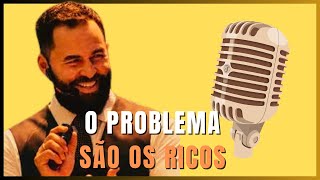 WENDELL CARVALHO   O PROBLEMA SÃO OS RICOS