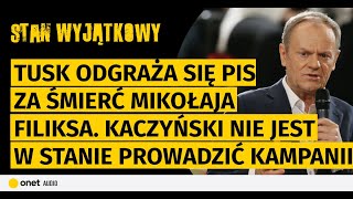 Tusk odgraża się PiS za śmierć Mikołaja Filiksa. Kaczyński nie jest w stanie prowadzić kampanii