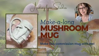 Mushroom Mug Make a long COMMISSION MUG Join me as I throw, trim, and sculpt this mug!