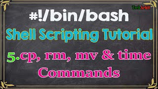 Shell Scripting Tutorials-5 Copy, Remove, Move and Time Commands | Tech Arkit