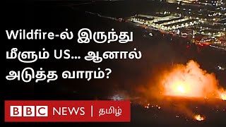 US Wildfire: வலு இழக்கும் காற்று; அடுத்த வாரம் சிக்கலா? - Los Angeles-ன் நிலை என்ன?