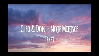 Cleo \u0026 Don - Moje Miejsce (tekst)