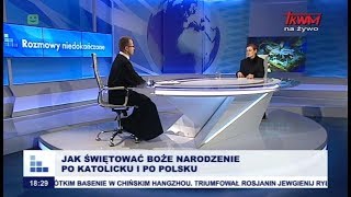 Rozmowy niedokończone: Jak świętować Boże Narodzenie po katolicku i po polsku