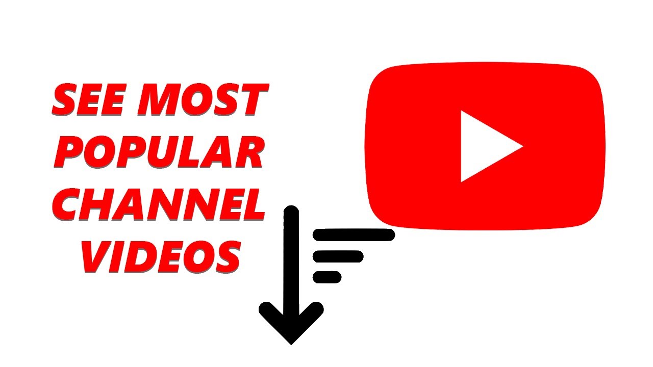 How To See Any Youtube Channel S Most Popular Videos Youtube