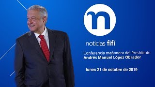Conferencia mañanera de Andrés Manuel López Obrador, lunes 21 de octubre de 2019